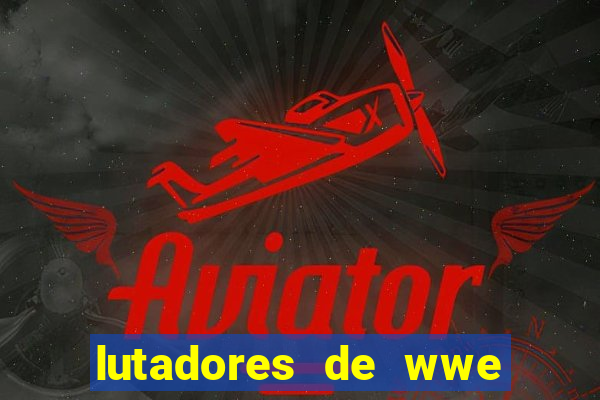 lutadores de wwe mais altos